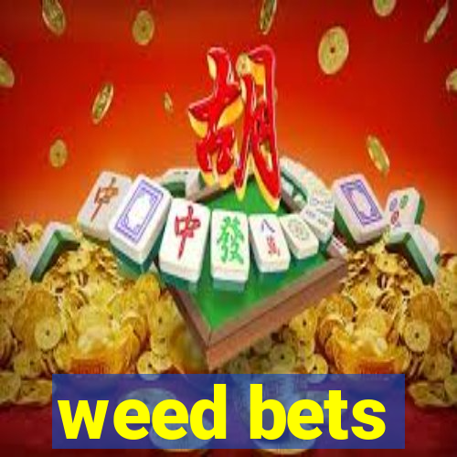 weed bets